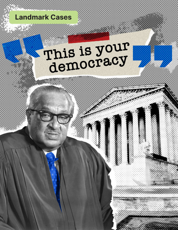 Illustration of a judge in robes with the U.S. Supreme Court building in the background and the text ‘This is your democracy’ with a label reading ‘Landmark Cases.’